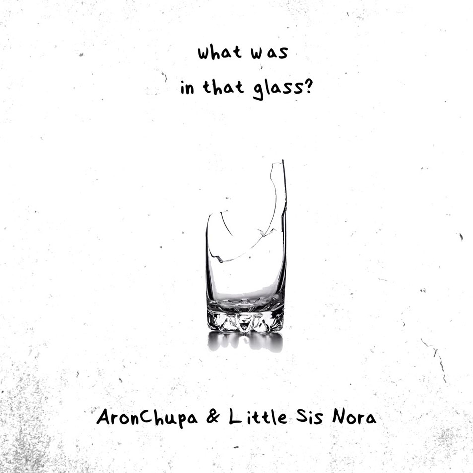 Cartula Frontal de Aronchupa - What Was In That Glass (Featuring Little Sis Nora) (Cd Single)