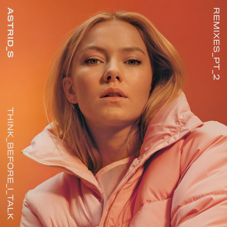 Cartula Frontal de Astrid S - Think Before I Talk (Remixes Pt. 2) (Ep)