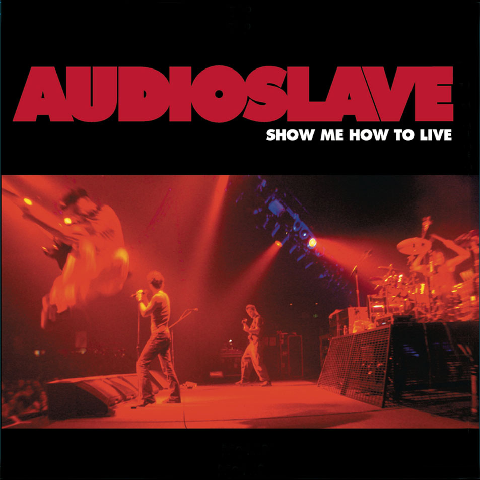 Cartula Frontal de Audioslave - Show Me How To Live (Cd Single)