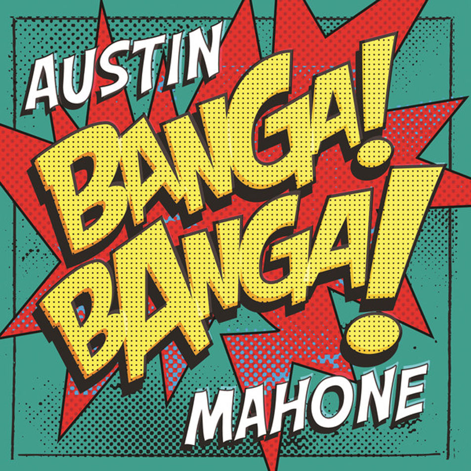 Cartula Frontal de Austin Mahone - Banga! Banga! (Cd Single)