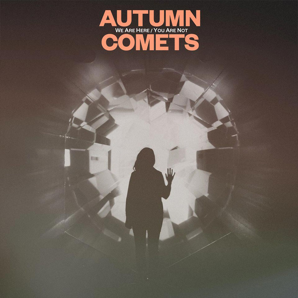 Cartula Frontal de Autumn Comets - We Are Here / You Are Not