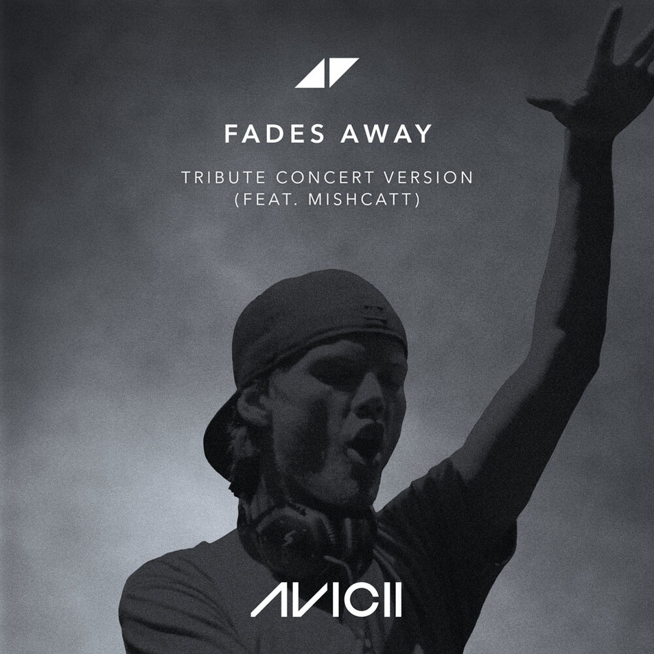 Cartula Frontal de Avicii - Fades Away (Featuring Mishcatt) (Tribute Concert Version) (Cd Single)
