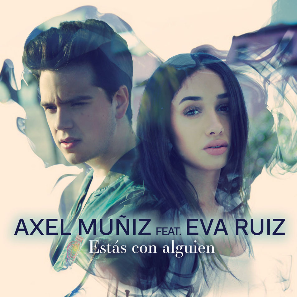 Cartula Frontal de Axel Muiz - Estas Con Alguien (Featuring Eva Ruiz) (Cd Single)