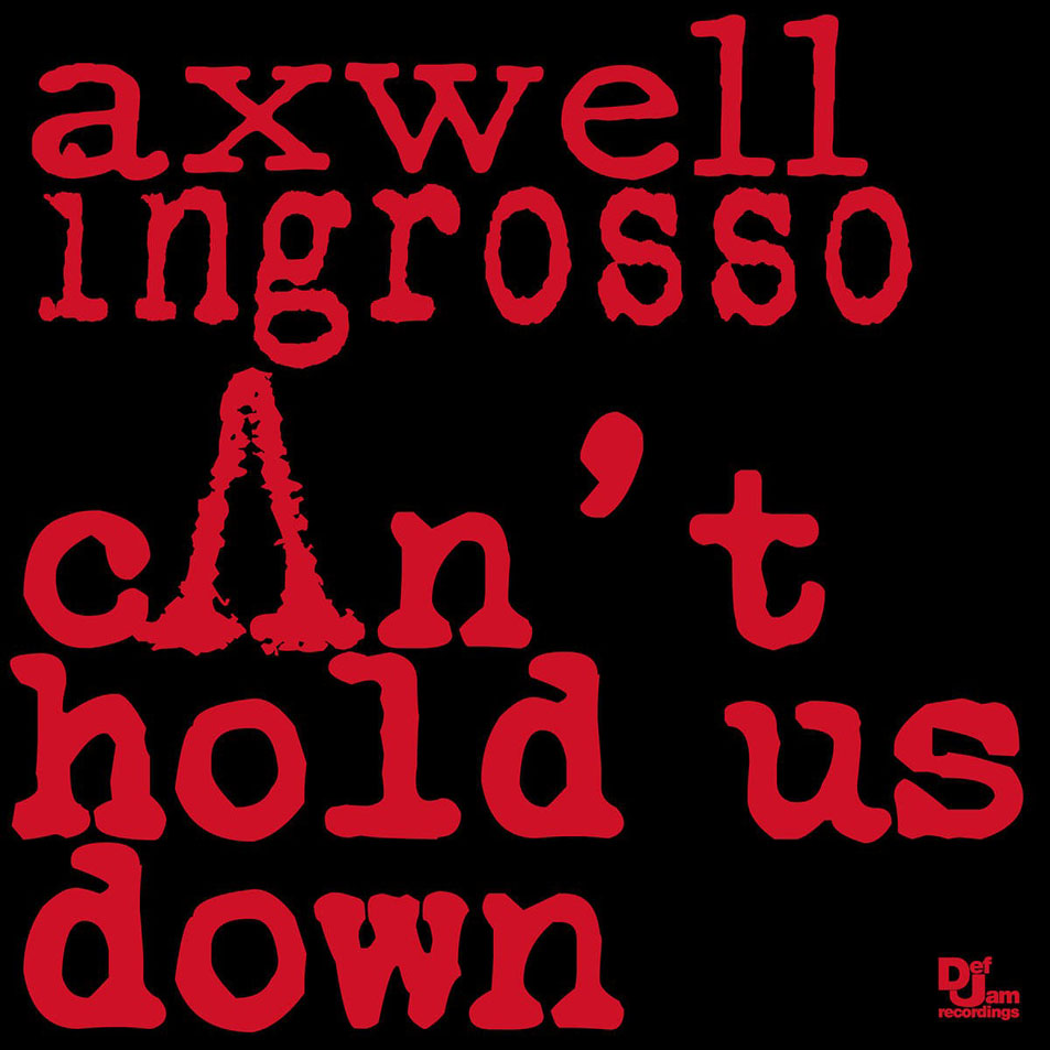 Cartula Frontal de Axwell Ingrosso - Can't Hold Us Down (Cd Single)