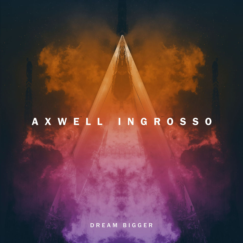 Cartula Frontal de Axwell Ingrosso - Dream Bigger (Cd Single)