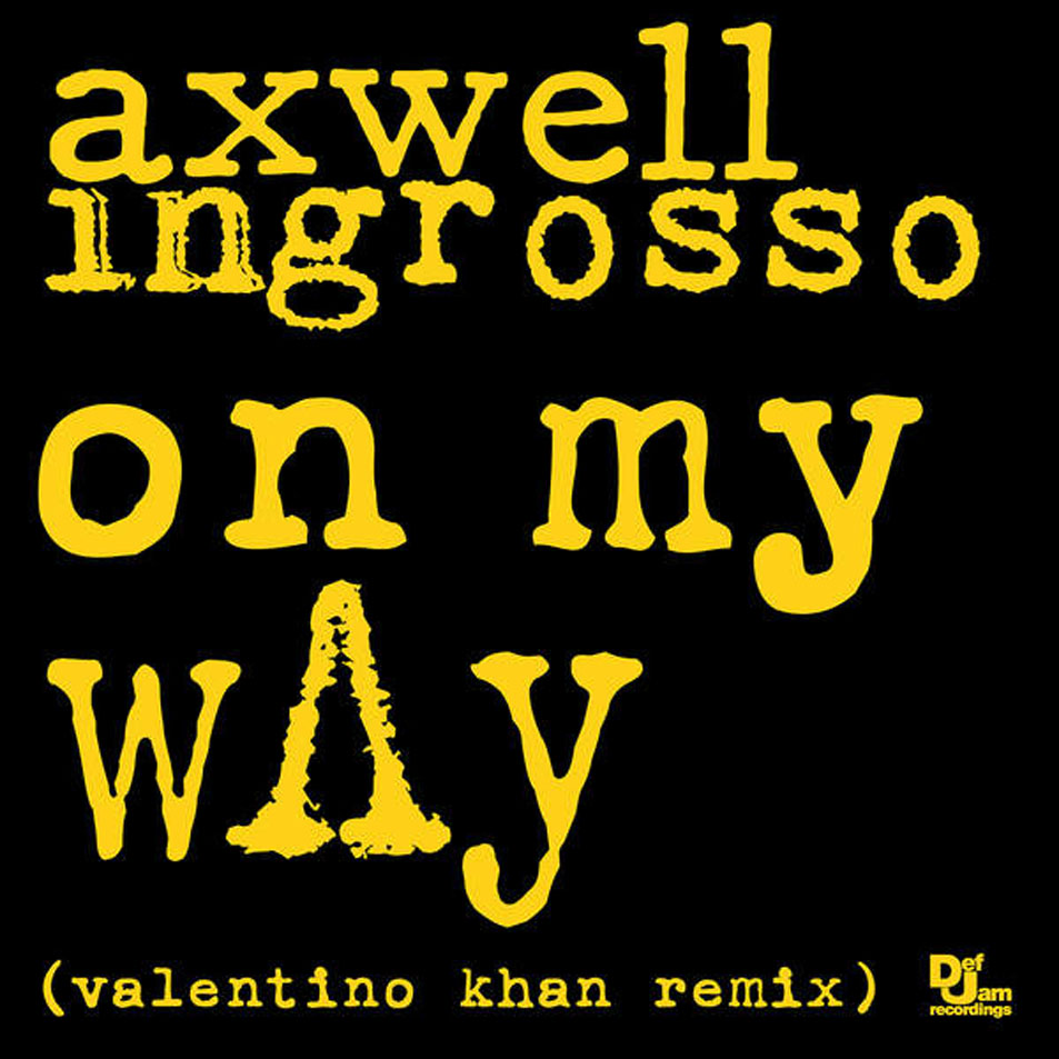 Cartula Frontal de Axwell Ingrosso - On My Way (Valentino Khan Remix) (Cd Single)
