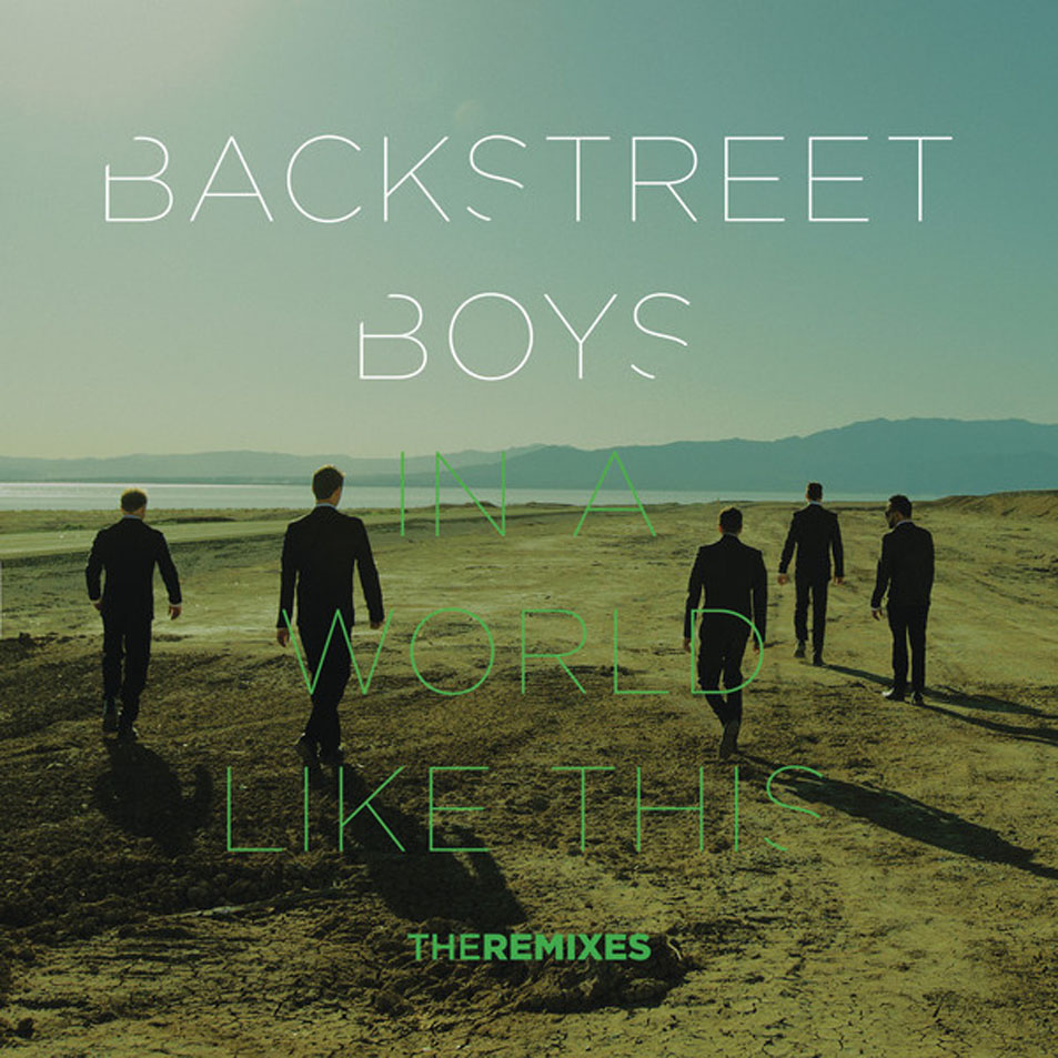Cartula Frontal de Backstreet Boys - In A World Like This (The Remixes) (Ep)
