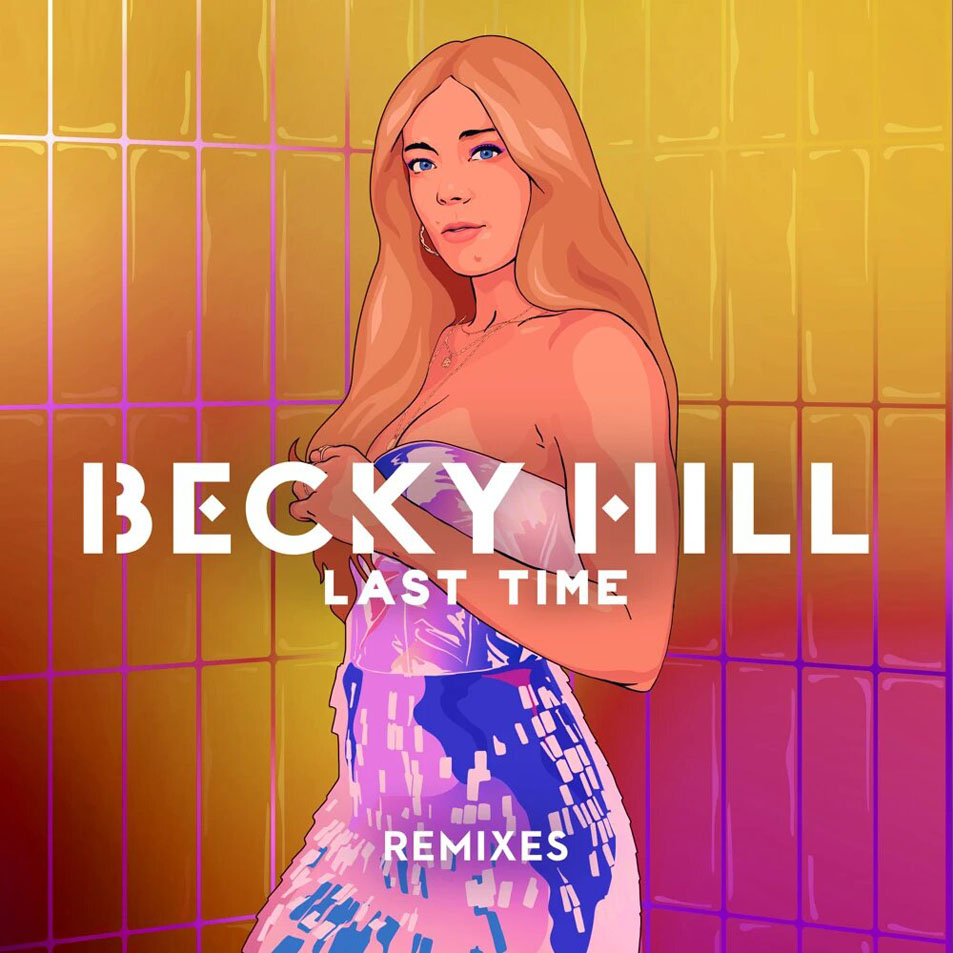 Cartula Frontal de Becky Hill - Last Time (Remixes) (Ep)