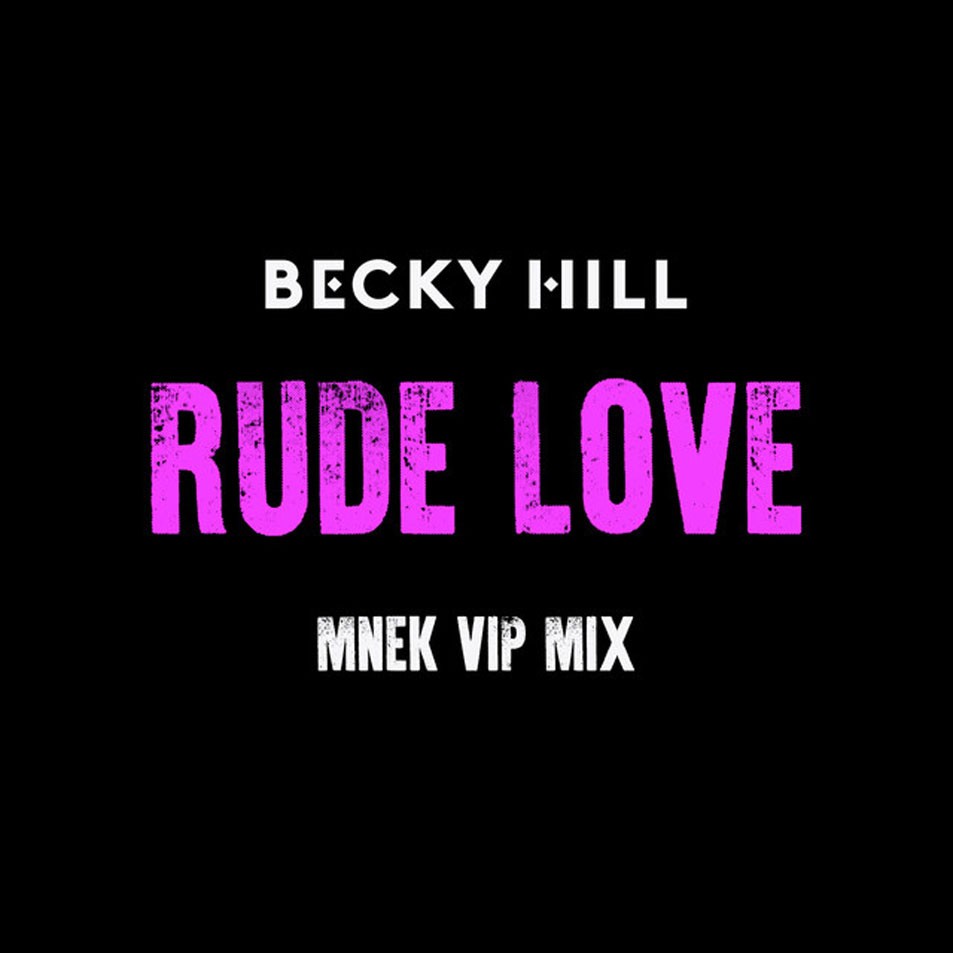 Cartula Frontal de Becky Hill - Rude Love (Mnek Vip Mix) (Cd Single)