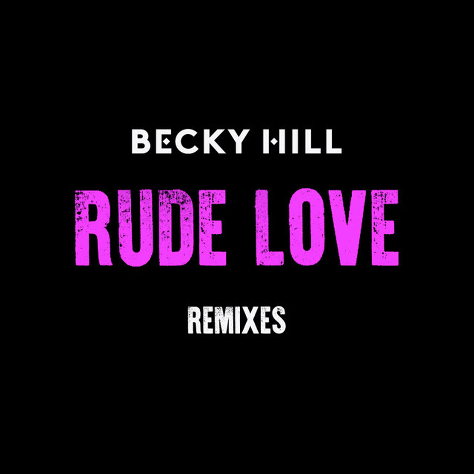 Cartula Frontal de Becky Hill - Rude Love (Remixes) (Ep)