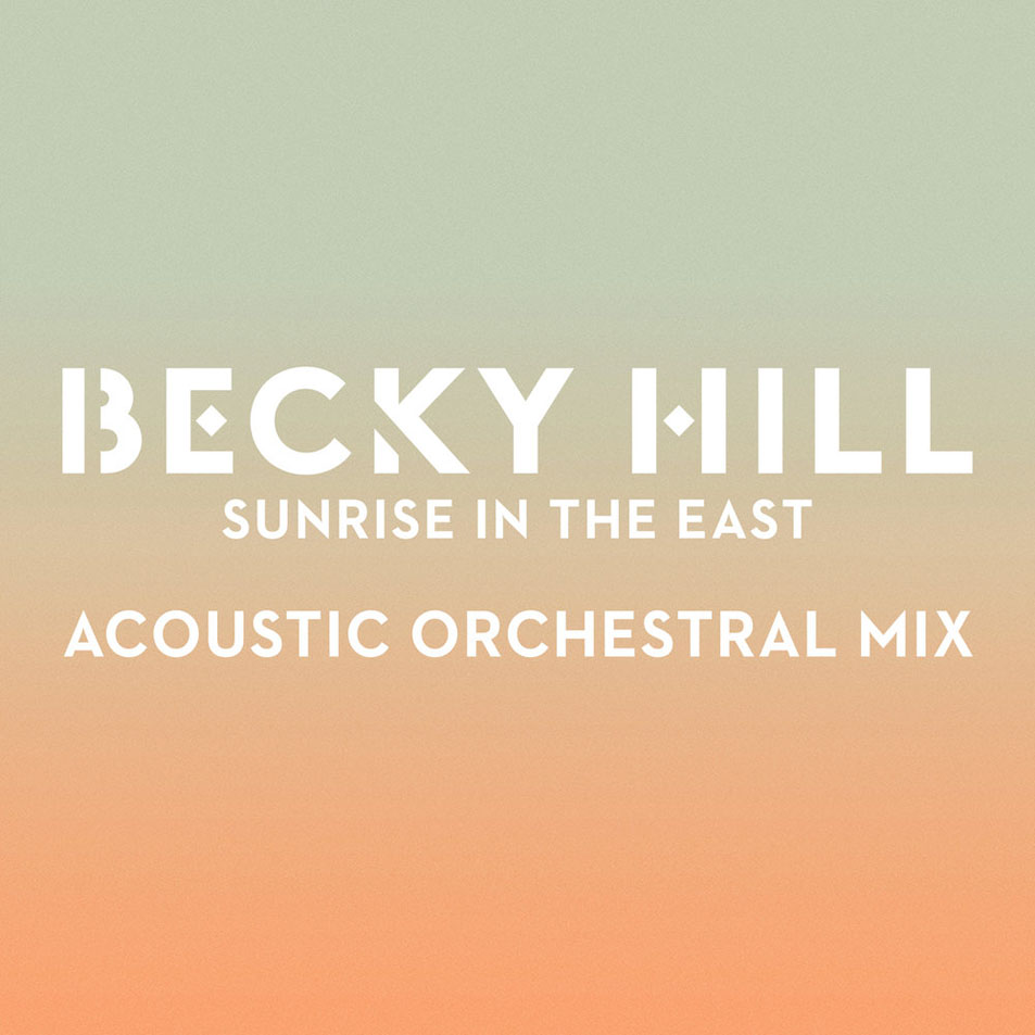 Cartula Frontal de Becky Hill - Sunrise In The East (Acoustic Orchestral Mix) (Cd Single)