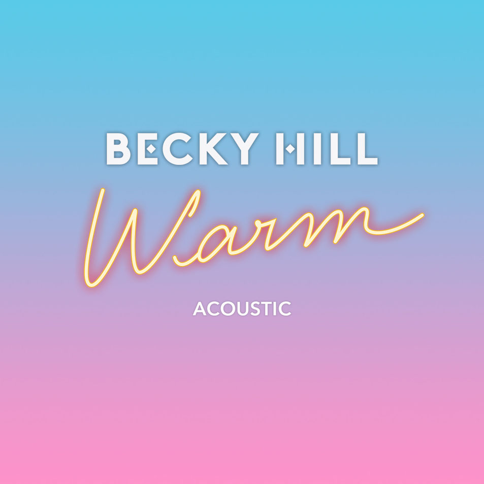 Cartula Frontal de Becky Hill - Warm (Acoustic) (Cd Single)