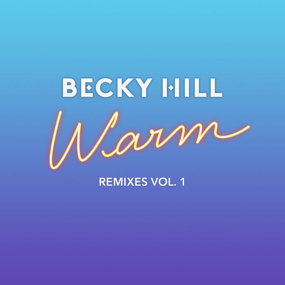 Cartula Frontal de Becky Hill - Warm (Remixes, Volume 1) (Cd Single)