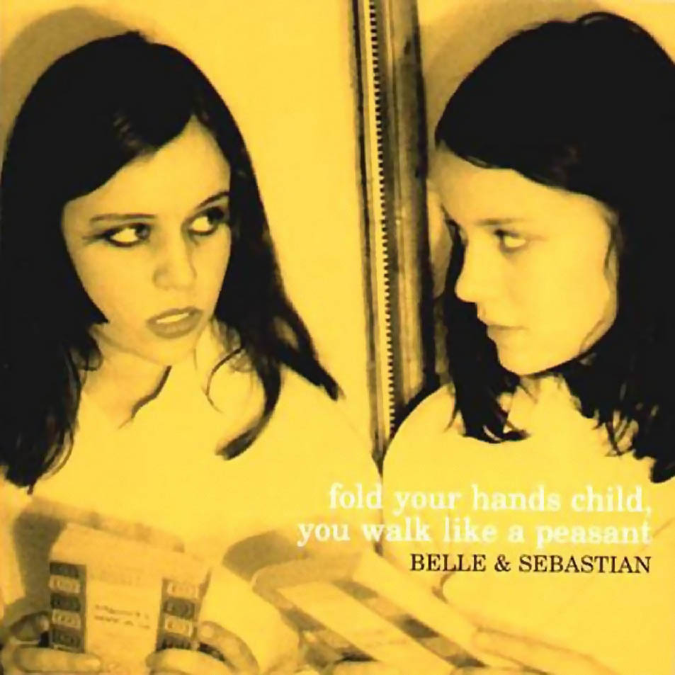 Cartula Frontal de Belle And Sebastian - Fold Your Hands Child, You Walk Like A Peasant