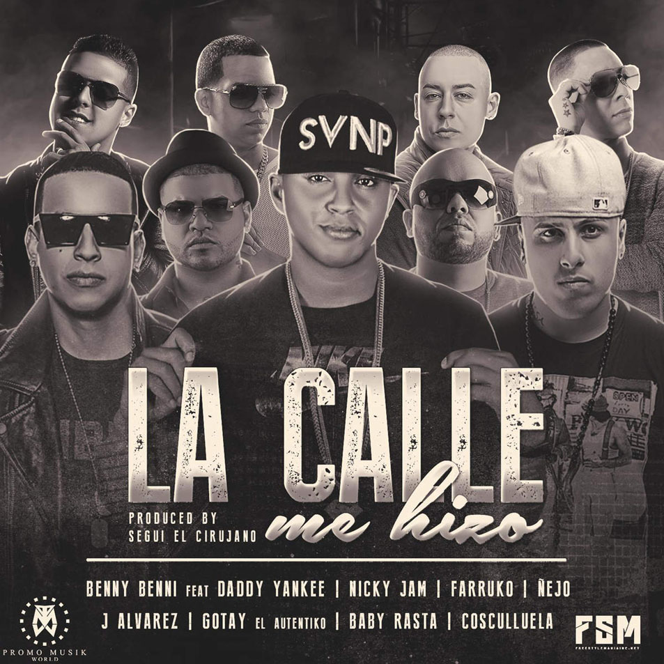 Cartula Frontal de Benny Benni - La Calle Me Hizo (Featuring Daddy Yankee, Nicky Jam, Farruko, ejo, J Alvarez) (Cd Single)
