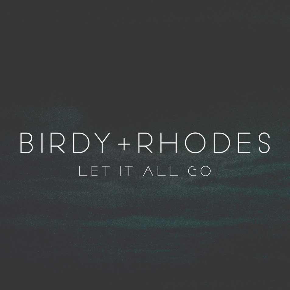 Cartula Frontal de Birdy & Rhodes - Let It All Go (Cd Single)