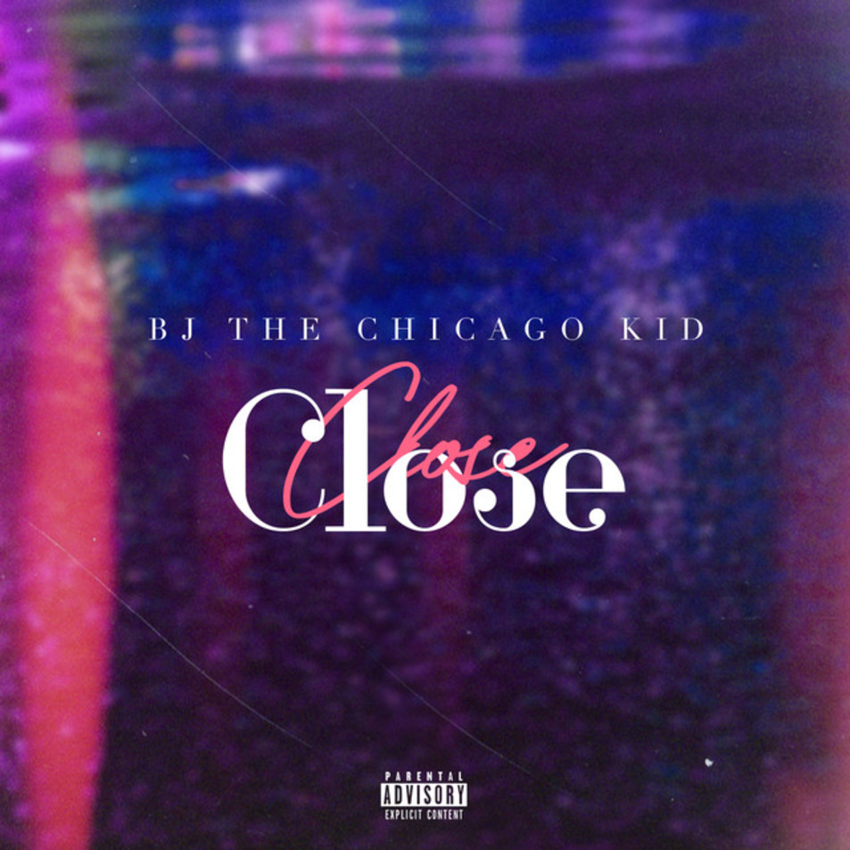 Cartula Frontal de Bj The Chicago Kid - Close (Cd Single)