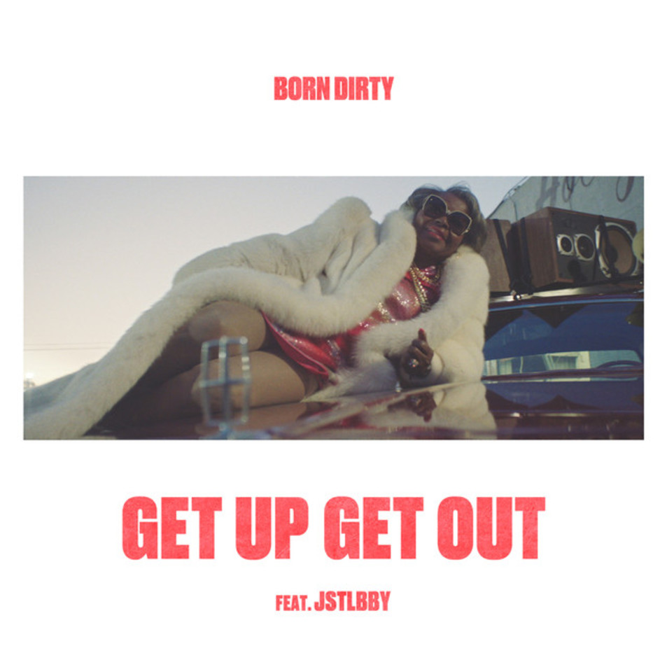 Cartula Frontal de Born Dirty - Get Up Get Out (Featuring Jstlbby) (Cd Single)