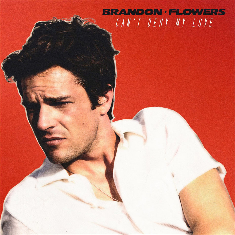Cartula Frontal de Brandon Flowers - Can't Deny My Love (Cd Single)