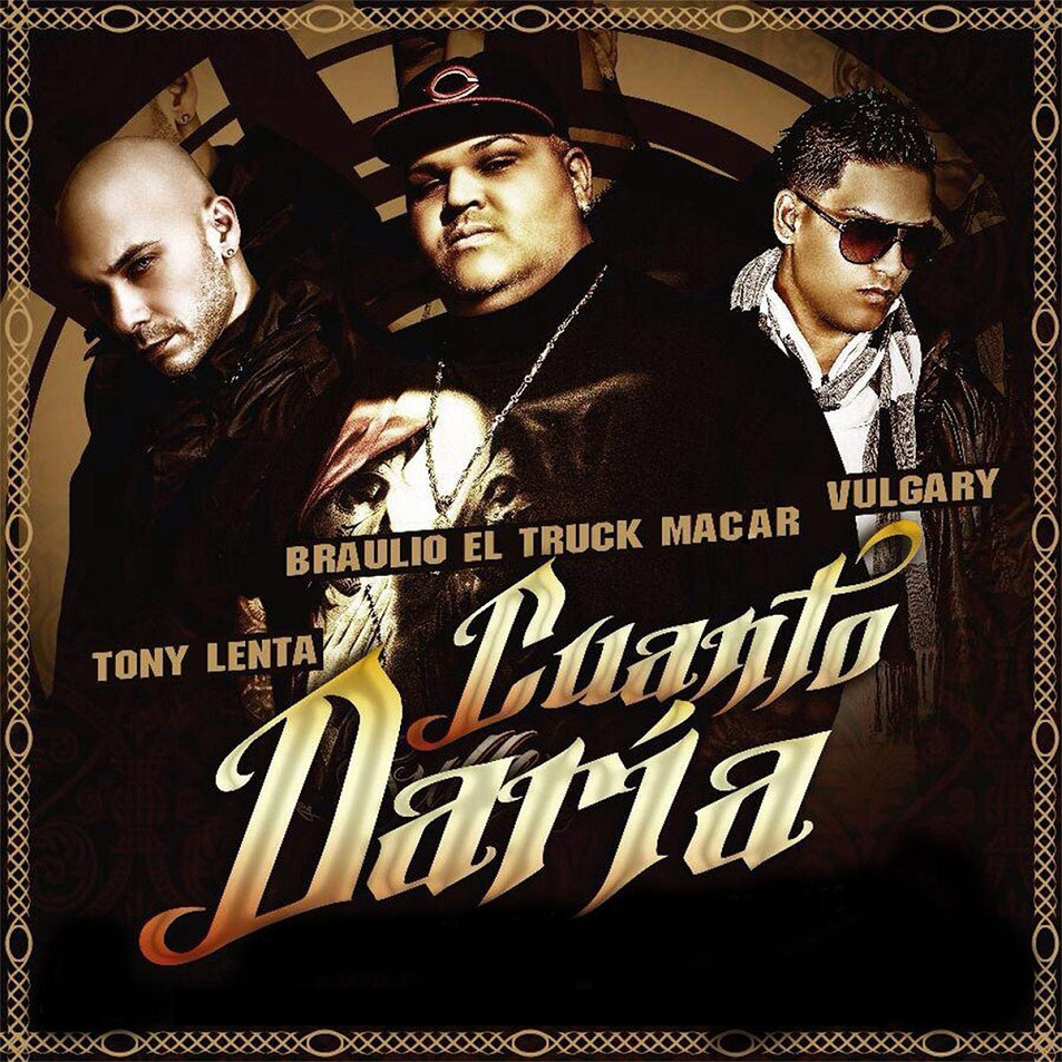 Cartula Frontal de Braulio Truck Macar - Cuanto Daria (Featuring Vulgary & Tony Lenta) (Cd Single)