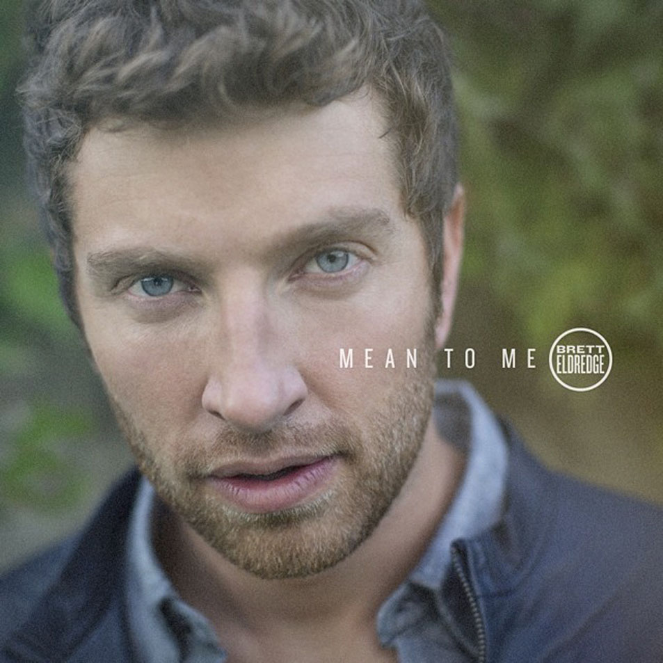 Cartula Frontal de Brett Eldredge - Mean To Me (Cd Single)