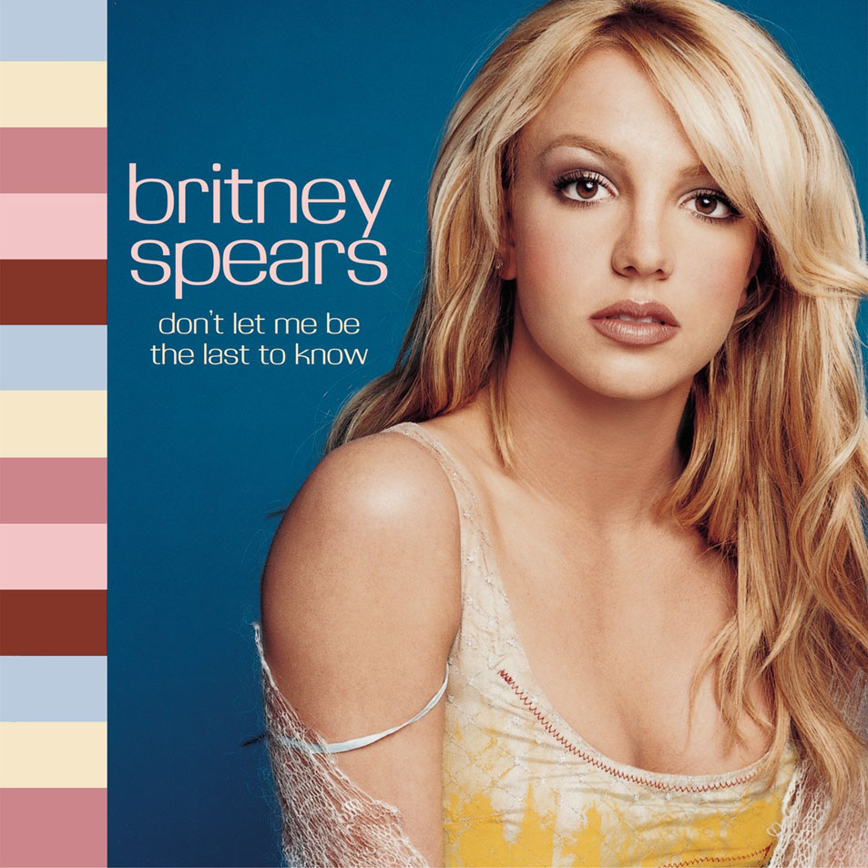 Cartula Frontal de Britney Spears - Don't Let Me Be The Last To Know (Cd Single)