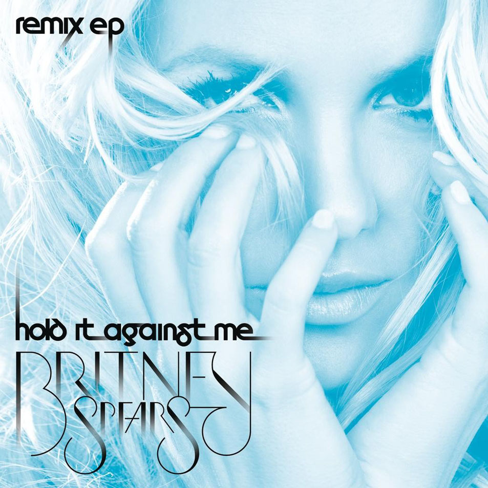 Cartula Frontal de Britney Spears - Hold It Against Me (Remix Ep)