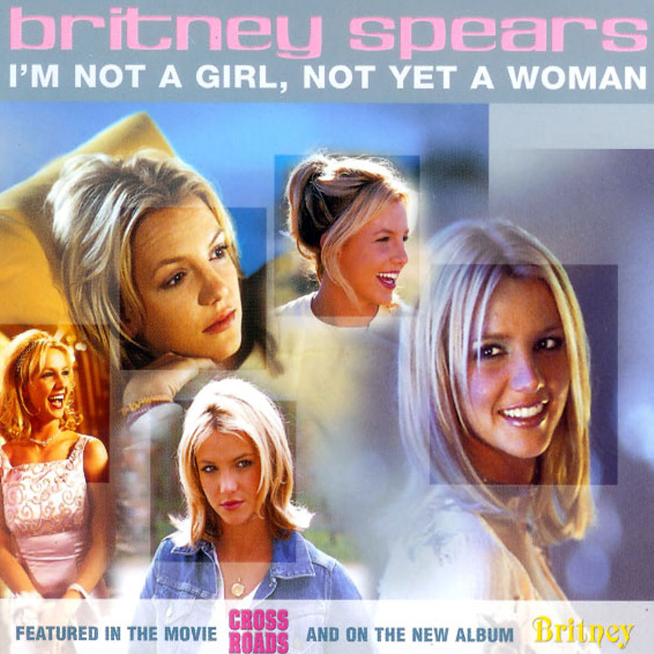 Cartula Frontal de Britney Spears - I'm Not A Girl, Not Yet A Woman (Cd Single) (Reino Unido)