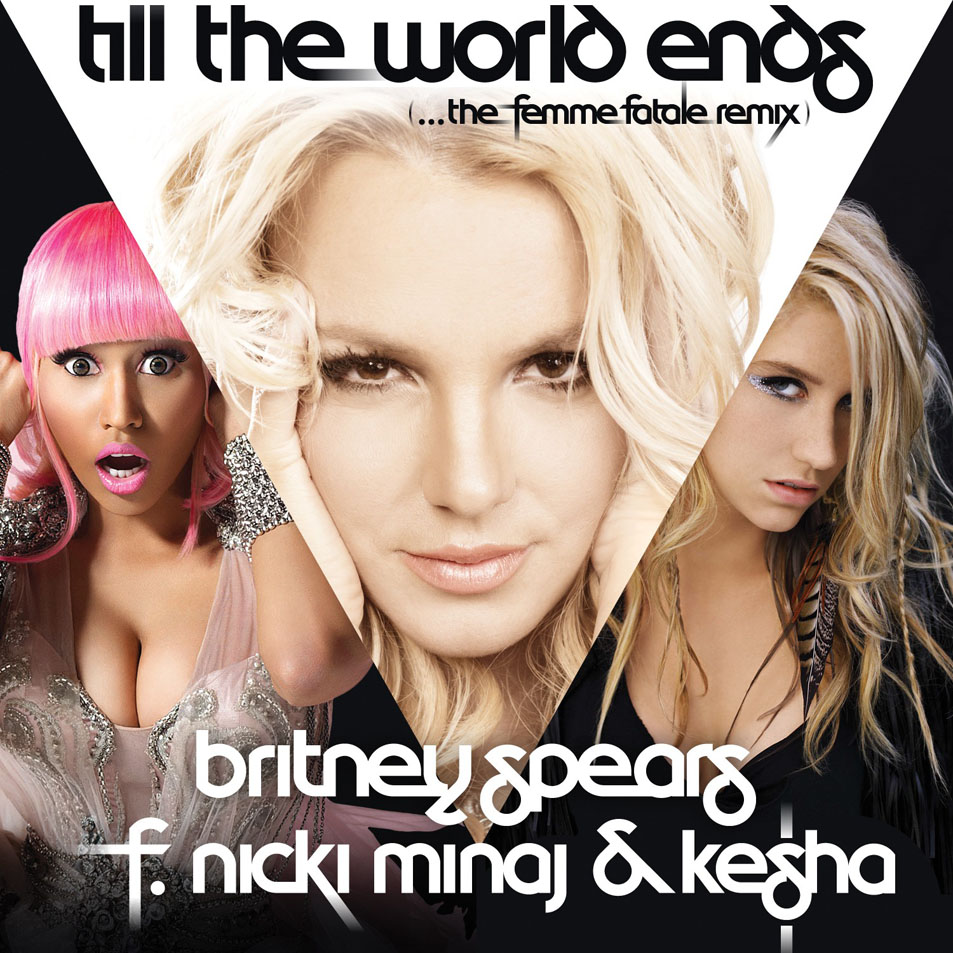 Cartula Frontal de Britney Spears - Till The World Ends (Ft. Nicki Minaj & Ke$ha) (The Femme Fatale Remix) (Cd Single)