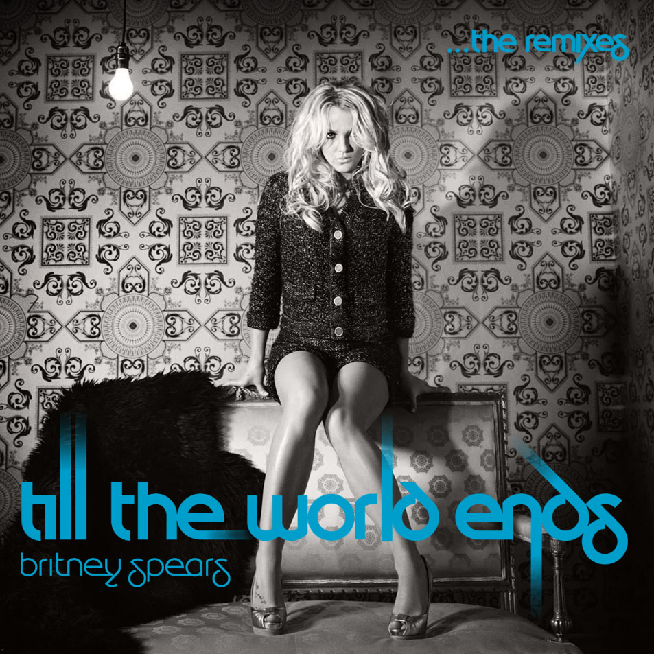 Cartula Frontal de Britney Spears - Till The World Ends (The Remixes) (Cd Single)