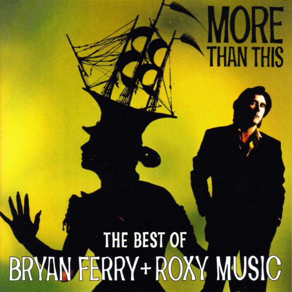 Cartula Frontal de Bryan Ferry + Roxy Music - More Than This: The Best Of Bryan Ferry + Roxy Music (Canada Edition)