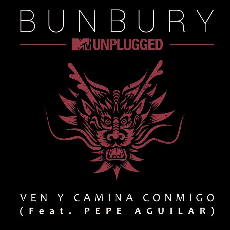Cartula Frontal de Bunbury - Ven Y Camina Conmigo (Featuring Pepe Aguilar) (Mtv Unplugged) (Cd Single)