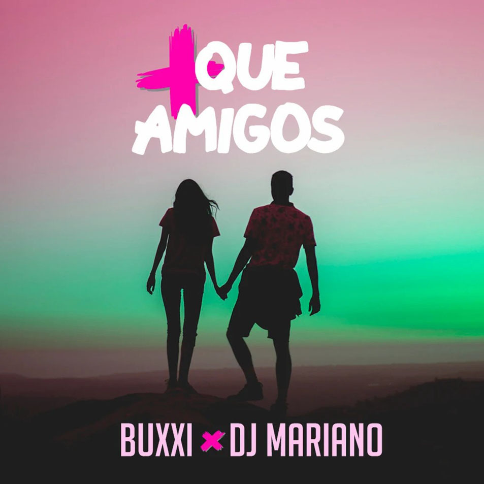 Cartula Frontal de Buxxi - Mas Que Amigos (Featuring Dj Mariano) (Cd Single)