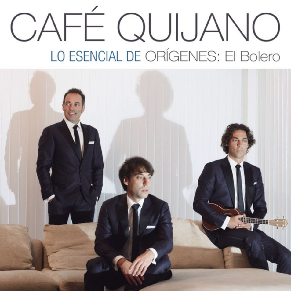Cartula Frontal de Cafe Quijano - Lo Esencial De Origenes: El Bolero