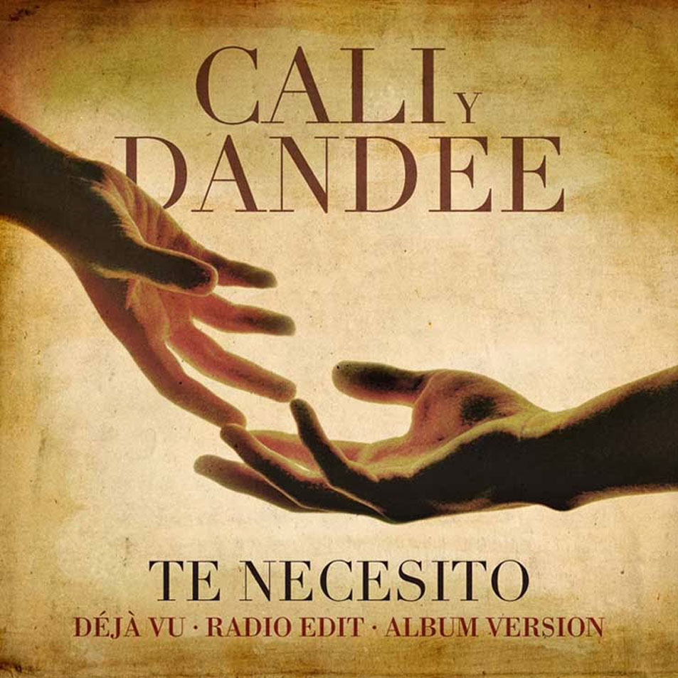 Cartula Frontal de Cali & El Dandee - Te Necesito (Cd Single)