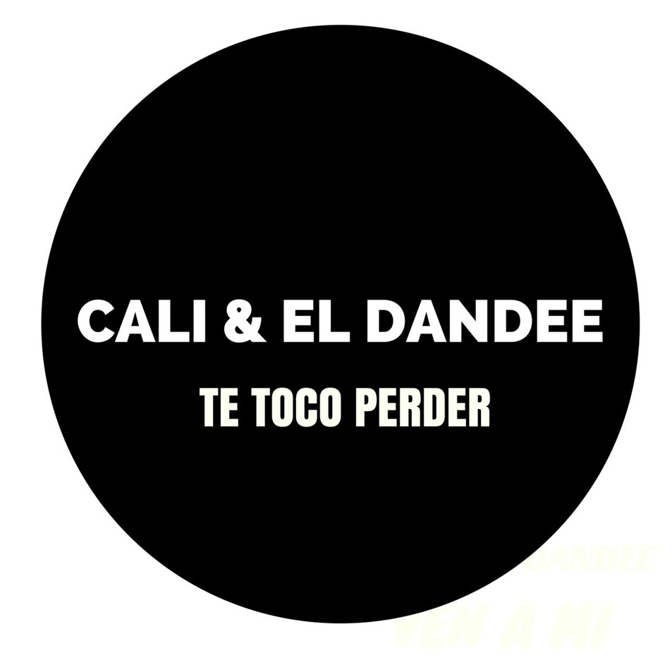 Cartula Frontal de Cali & El Dandee - Te Toco Perder (Cd Single)