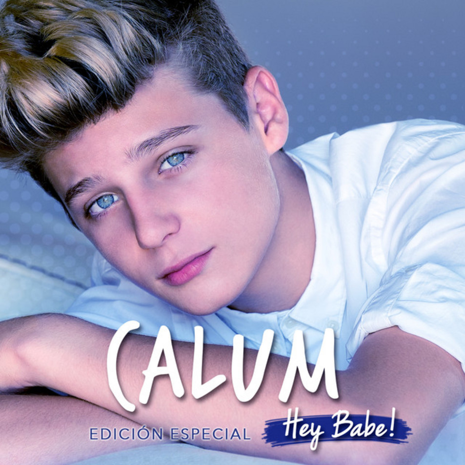 Cartula Frontal de Calum - Hey Babe (Edicion Especial)