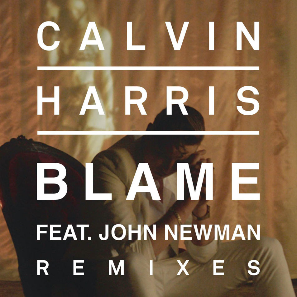 Cartula Frontal de Calvin Harris - Blame (Featuring John Newman) (Remixes) (Ep)