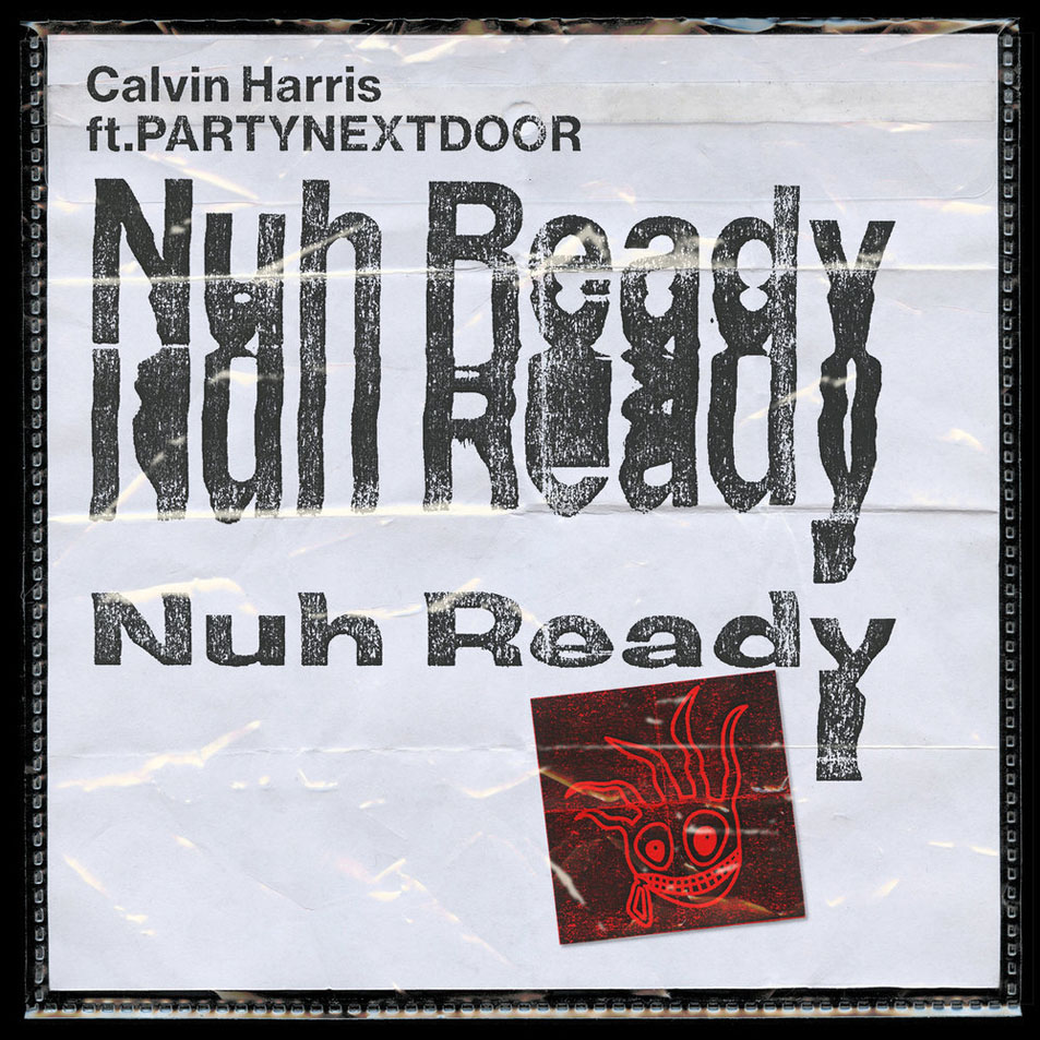 Cartula Frontal de Calvin Harris - Nuh Ready Nuh Ready (Featuring Partynextdoor) (Cd Single)