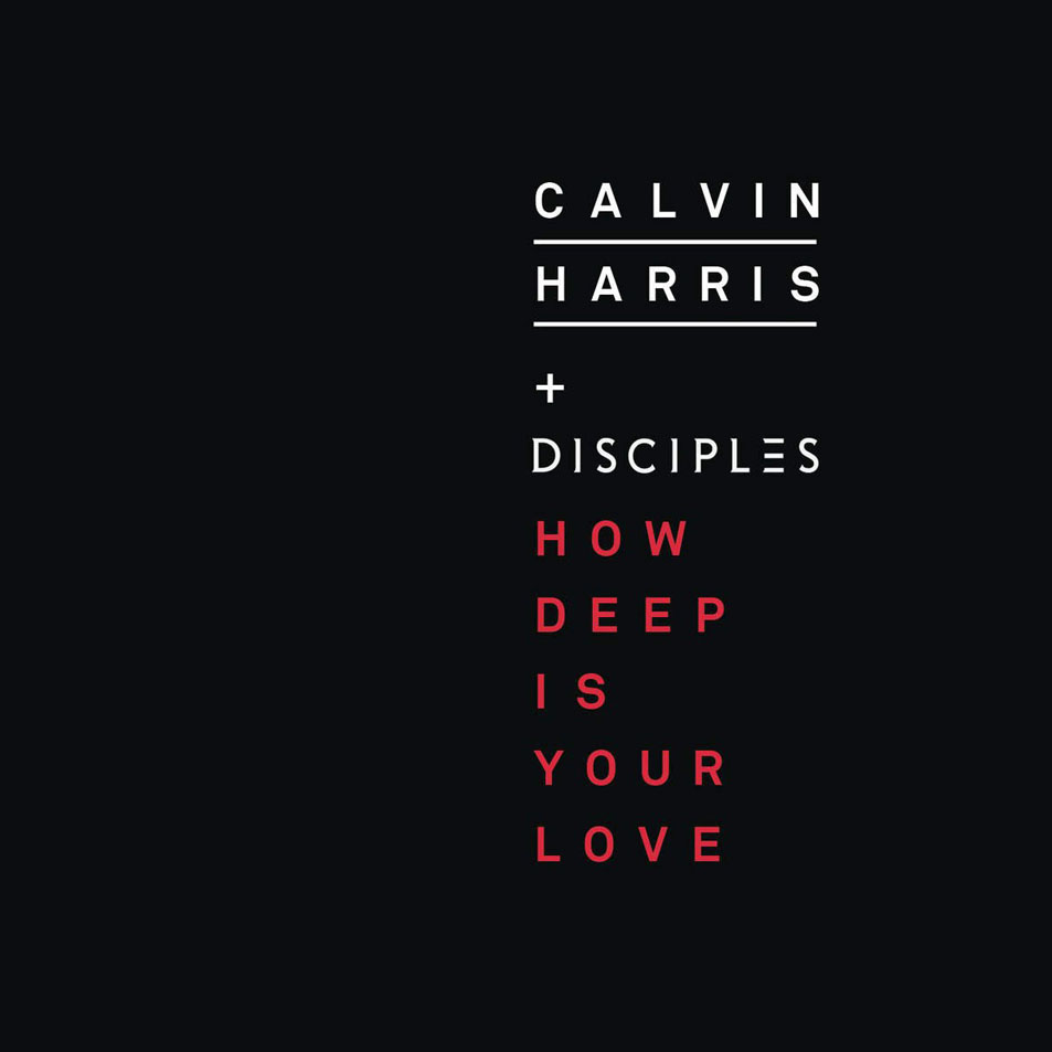Cartula Frontal de Calvin Harris & Disciples - How Deep Is Your Love (Cd Single)