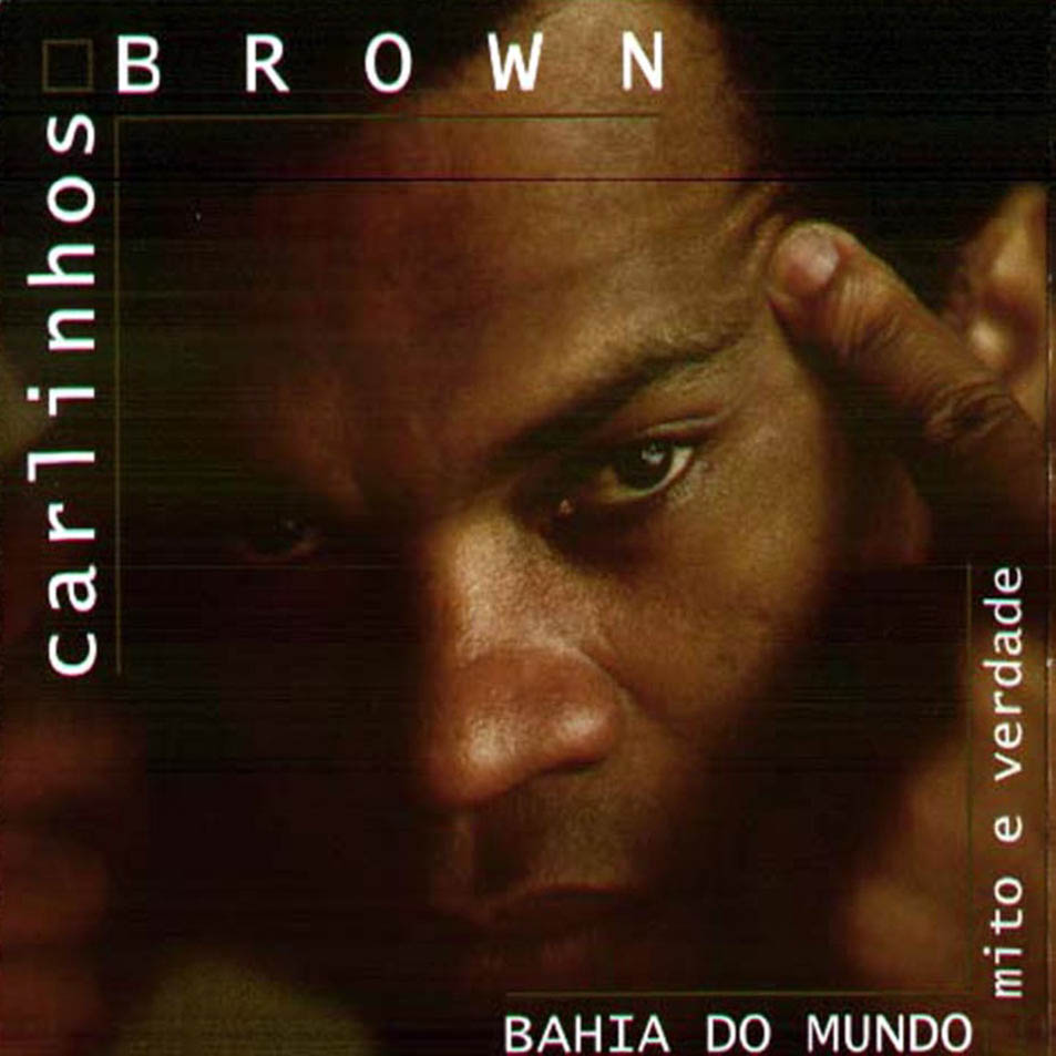 Cartula Frontal de Carlinhos Brown - Bahia Do Mundo (Mito E Verdade)