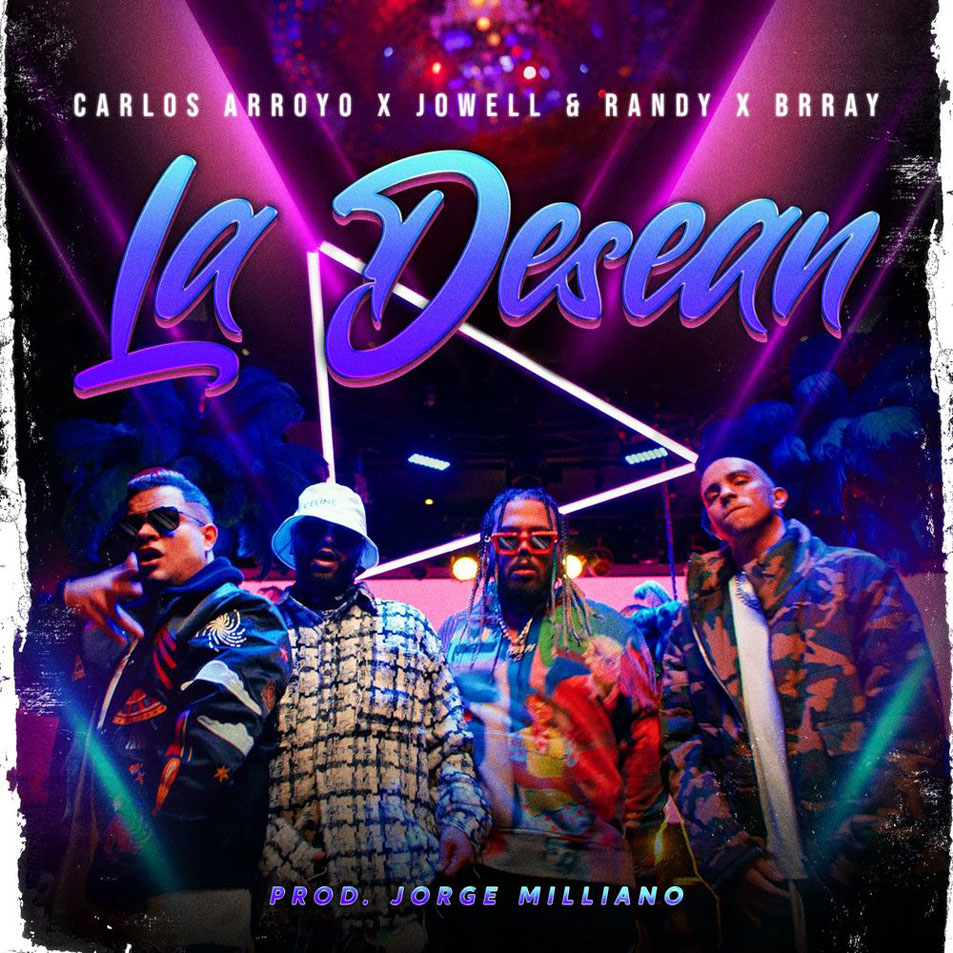 Cartula Frontal de Carlos Arroyo - La Desean (Featuring Jowell & Randy, Brray) (Cd Single)
