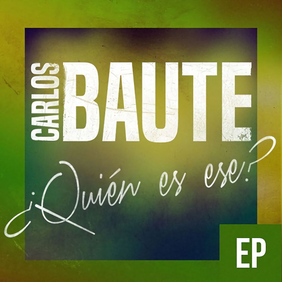 Cartula Frontal de Carlos Baute - Quien Es Ese? (Featuring Maite Perroni) (Ep)