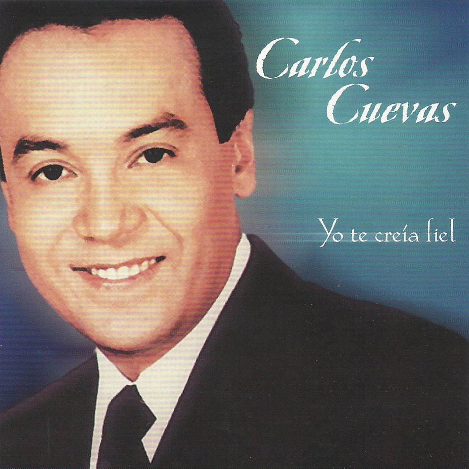 Cartula Frontal de Carlos Cuevas - Yo Te Creia Fiel