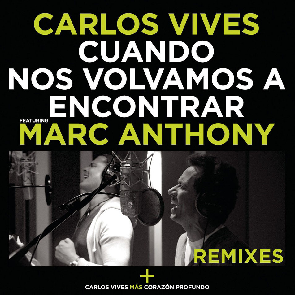Cartula Frontal de Carlos Vives - Cuando Nos Volvamos A Encontrar (Featuring Marc Anthony) (Remixes) (Cd Single)