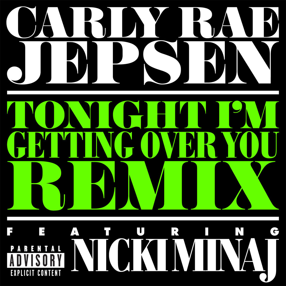 Cartula Frontal de Carly Rae Jepsen - Tonight I'm Getting Over You (Featuring Nicki Minaj) (Remix) (Cd Single)
