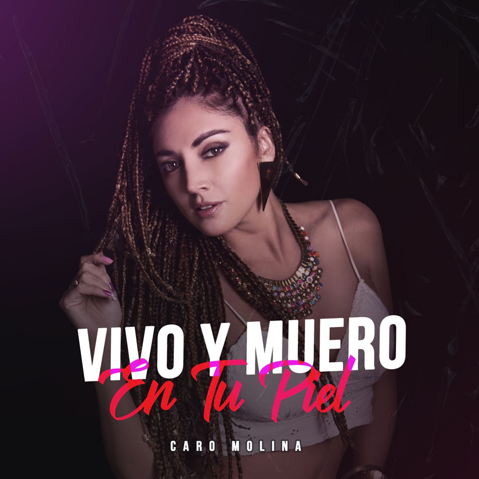 Cartula Frontal de Carolina Molina - Vivo Y Muero En Tu Piel (Cd Single)