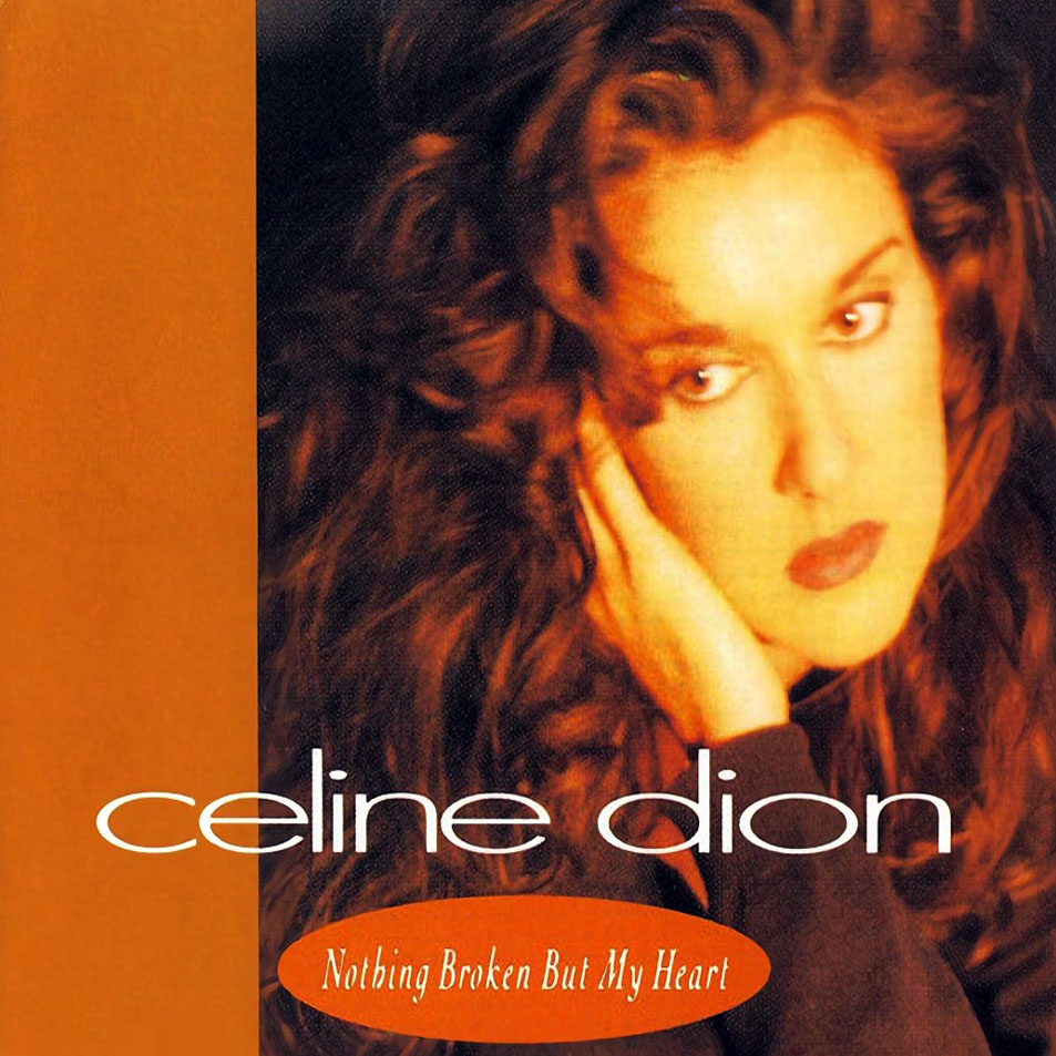 Cartula Frontal de Celine Dion - Nothing Broken But My Heart (Cd Single)