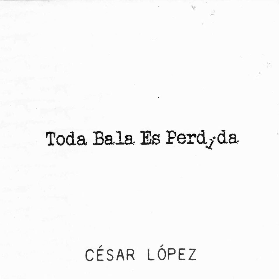 Cartula Frontal de Cesar Lopez - Toda Bala Es Perdida