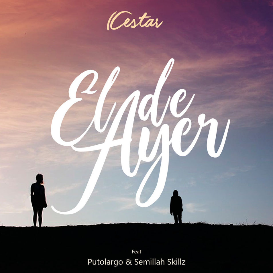 Cartula Frontal de Cestar - El De Ayer (Featuring Putolargo & Semillah Skillz) (Cd Single)